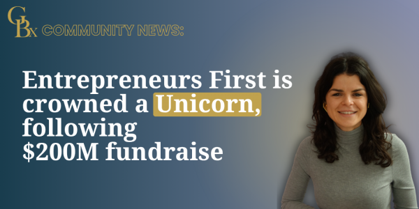 GBx Community News: Entrepreneurs First